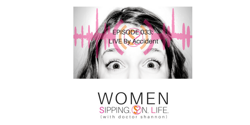 EPISODE 033: LIVE By Accident