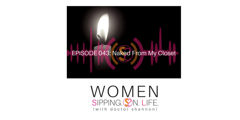EPISODE 043: Naked From My Closet