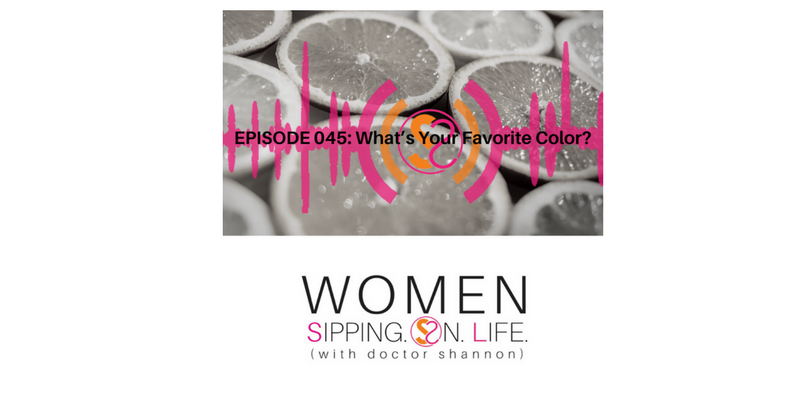 EPISODE 045: What’s Your Favorite Color?