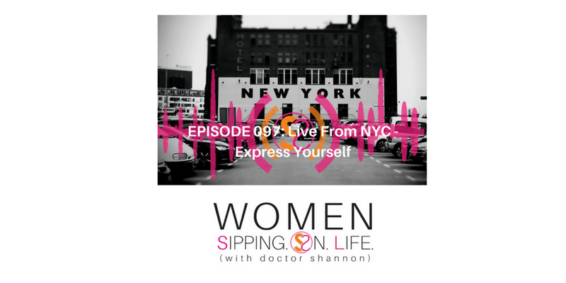 EPISODE 097: Live From NYC – Express Yourself