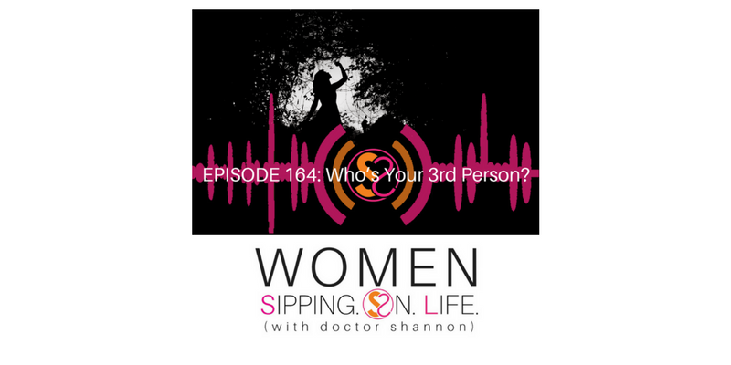 EPISODE 164: Who’s Your 3rd Person?