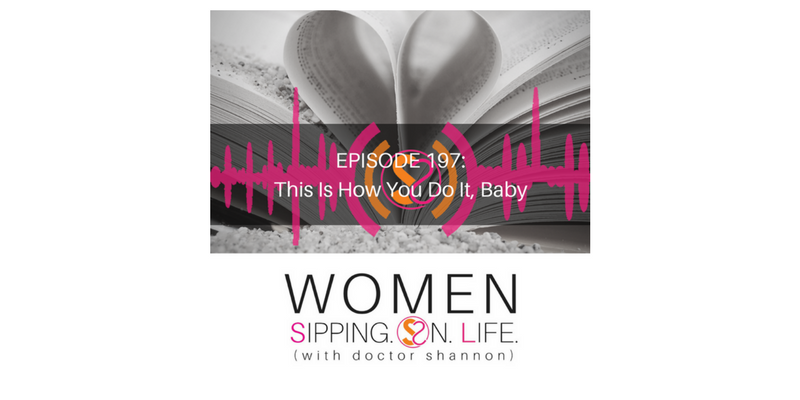EPISODE 197: This Is How You Do It, Baby