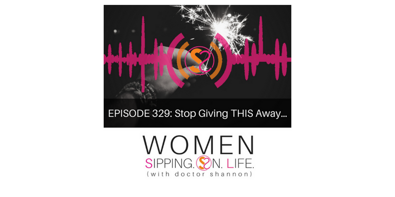 EPISODE 329: Stop Giving THIS Away…