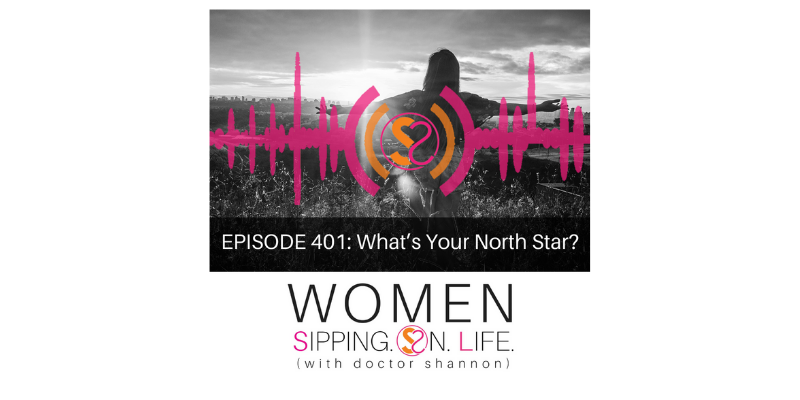 EPISODE 401: What’s Your North Star?