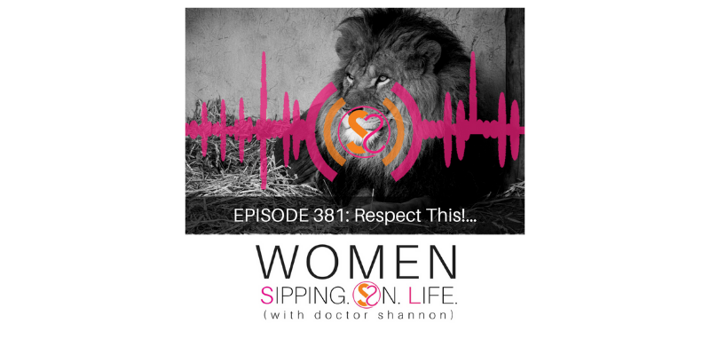 EPISODE 381: Respect This!…