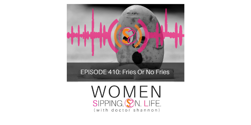 EPISODE 410: Fries Or No Fries