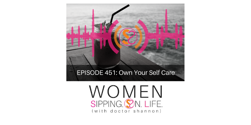 EPISODE 451: Own Your Self Care