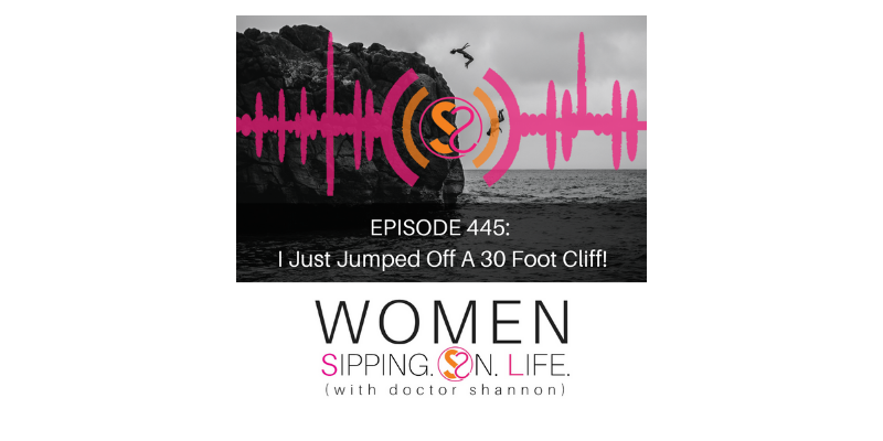 EPISODE 445: I Just Jumped Off A 30 Foot Cliff!