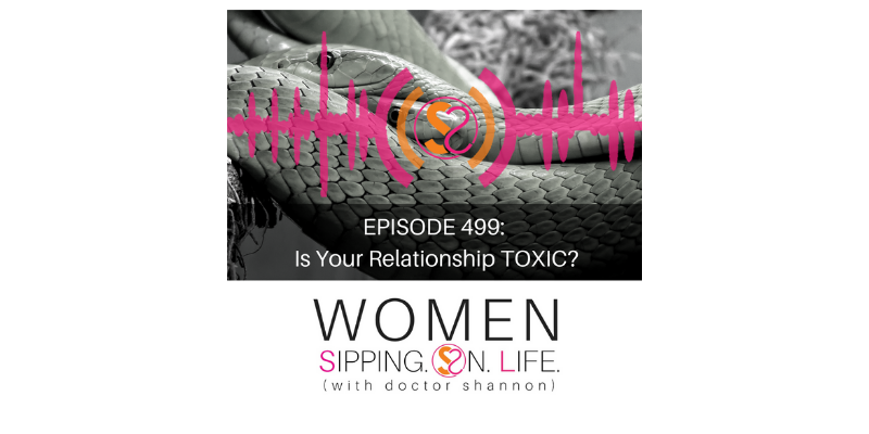 EPISODE 499: Is Your Relationship TOXIC?