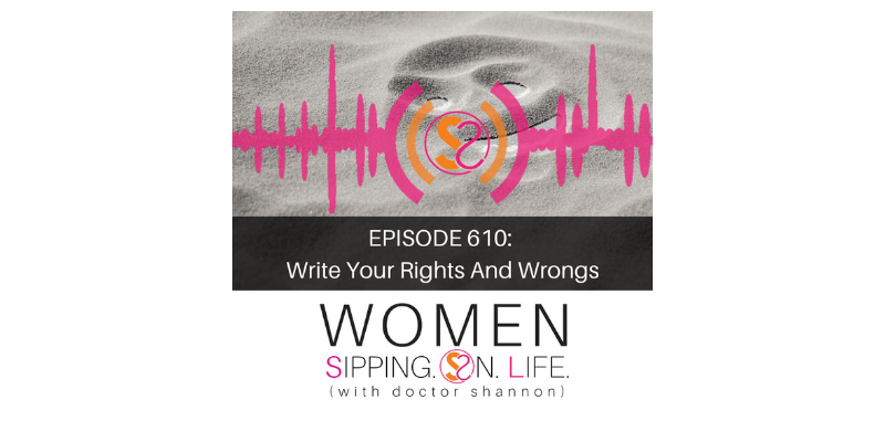 EPISODE 610: Write Your Rights And Wrongs