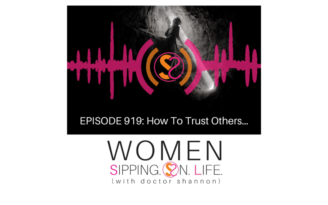 EPISODE 919: How To Trust Others…