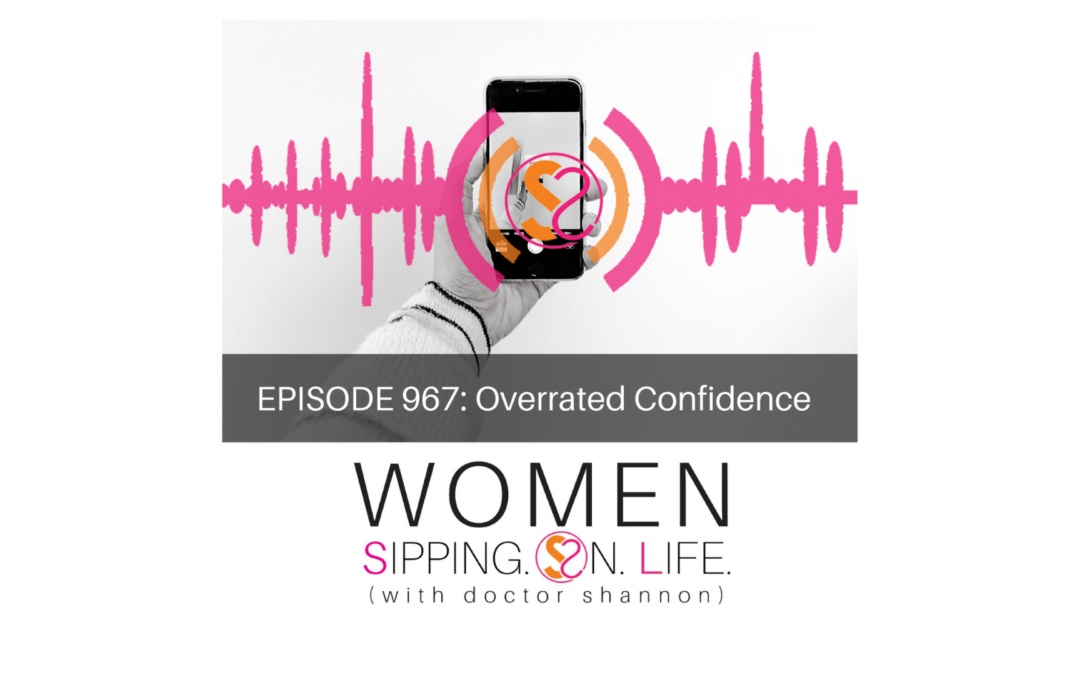 EPISODE 967: Overrated Confidence
