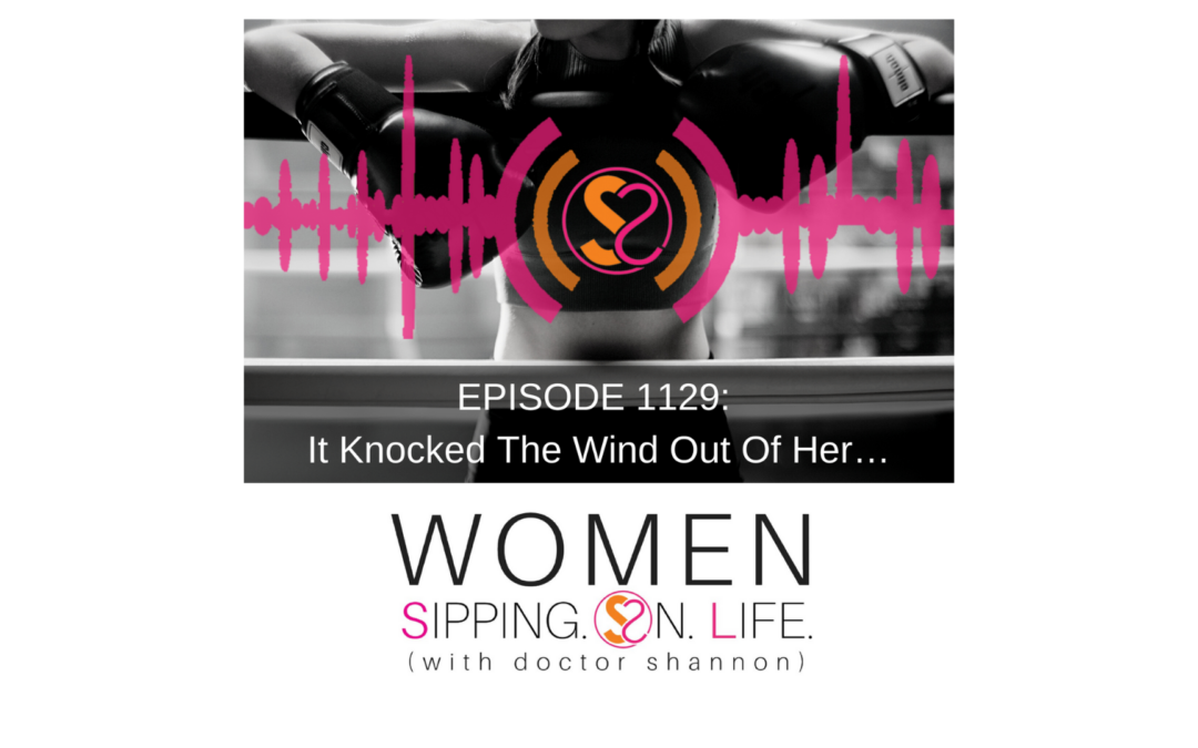 EPISODE 1129: It Knocked The Wind Out Of Her…