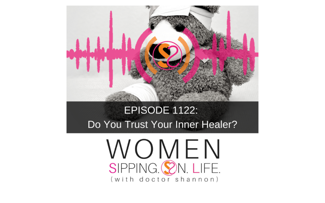 EPISODE 1122: Do You Trust Your Inner Healer?