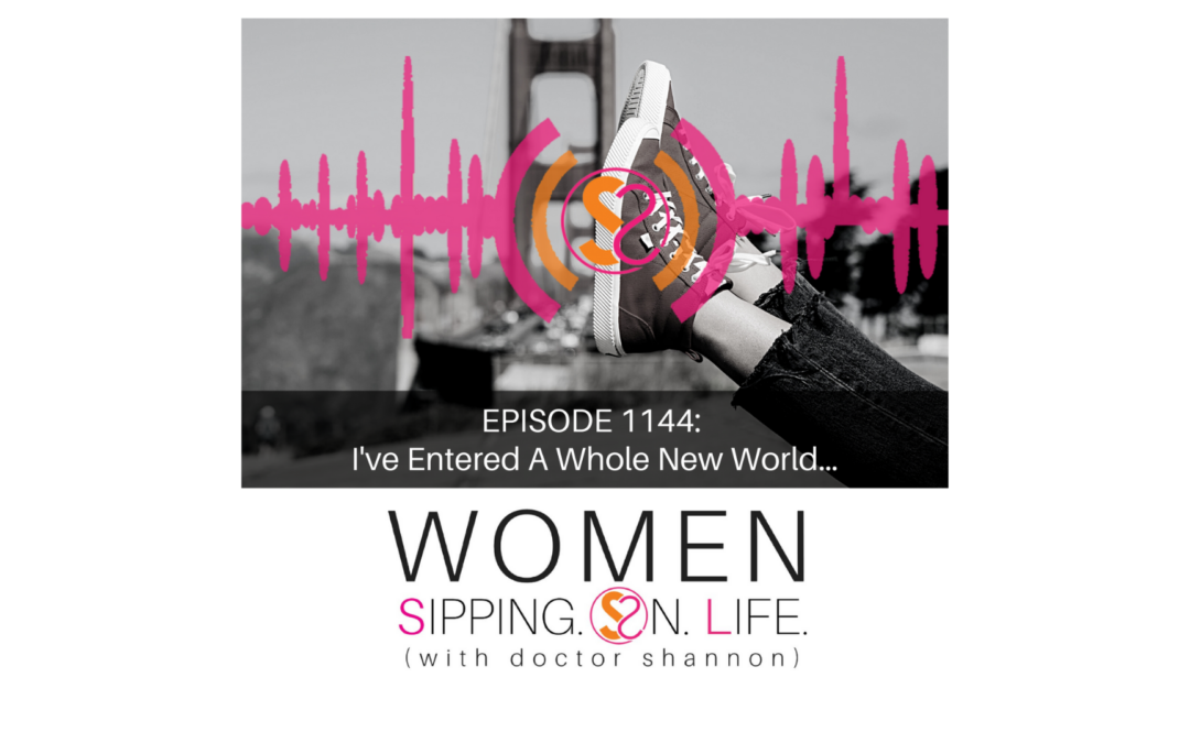 EPISODE 1144: I’ve Entered A Whole New World…