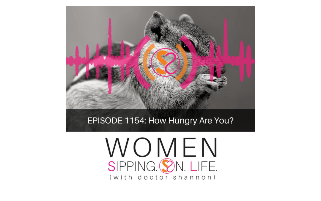 EPISODE 1154: How Hungry Are You?