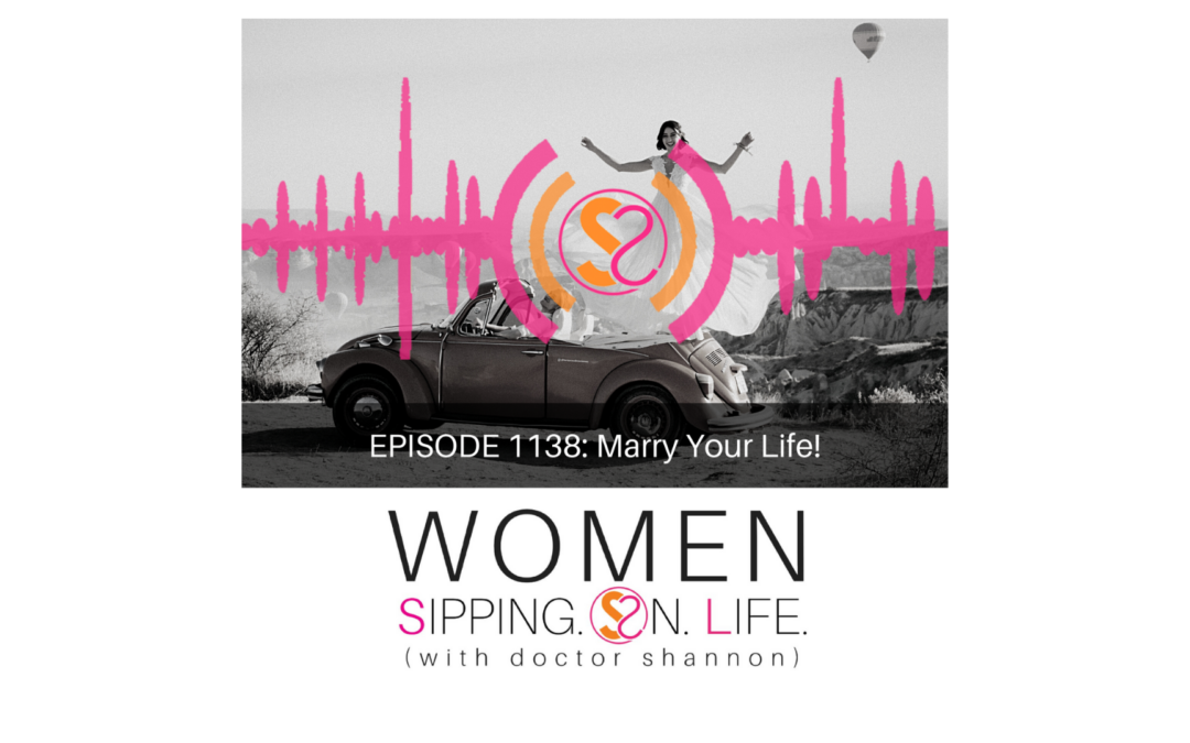 EPISODE 1138: Marry Your Life!