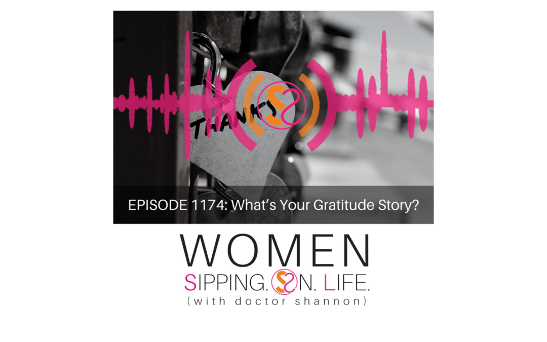 EPISODE 1174: What’s Your Gratitude Story?
