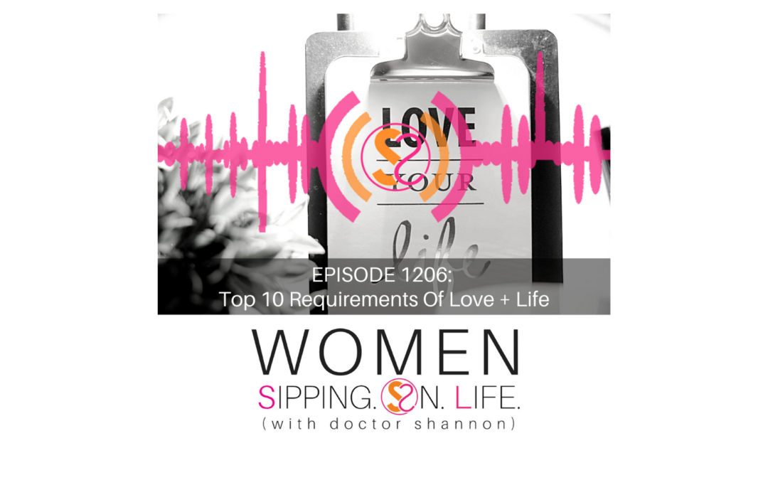 EPISODE 1206: Top 10 Requirements Of Love + Life