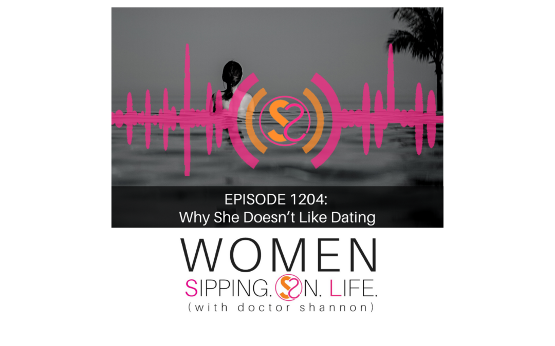 EPISODE 1204: Why She Doesn’t Like Dating