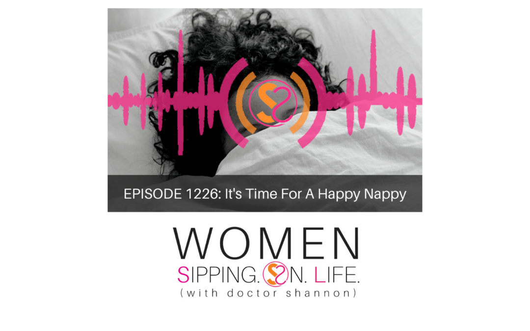 EPISODE 1226: It’s Time For A Happy Nappy