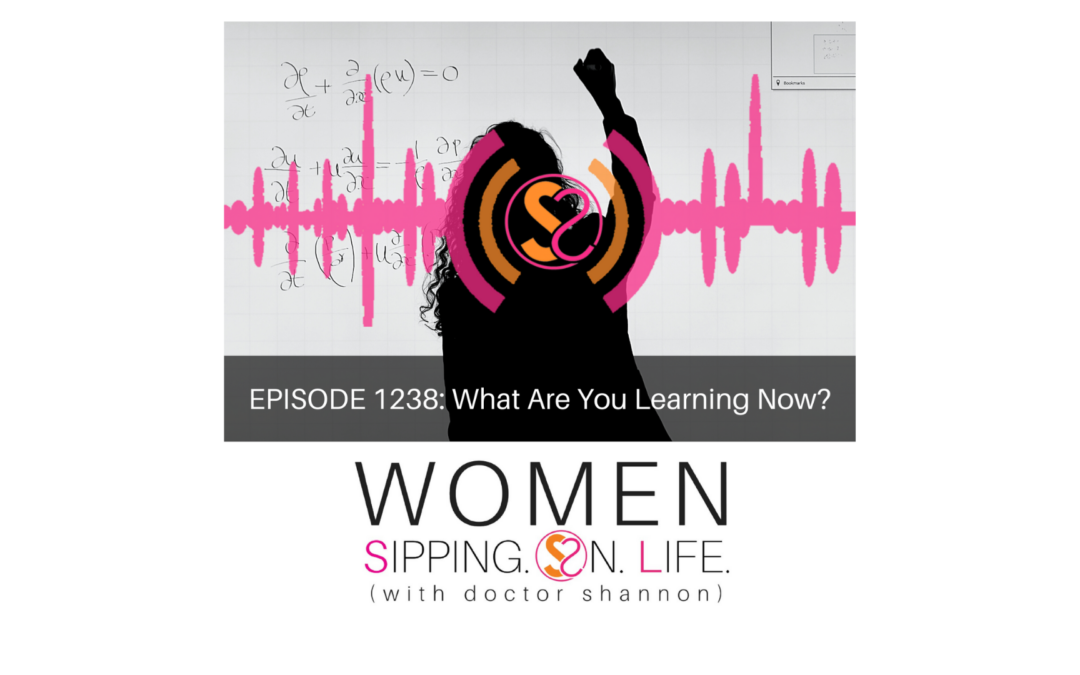 EPISODE 1238: What Are You Learning Now?