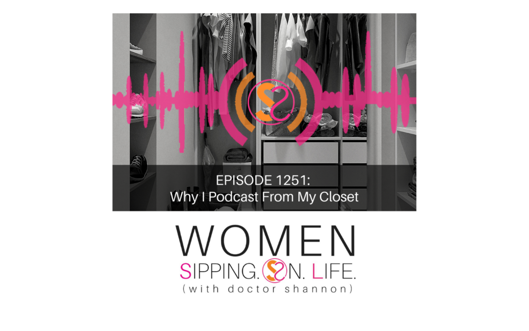 EPISODE 1251: Why I Podcast From My Closet