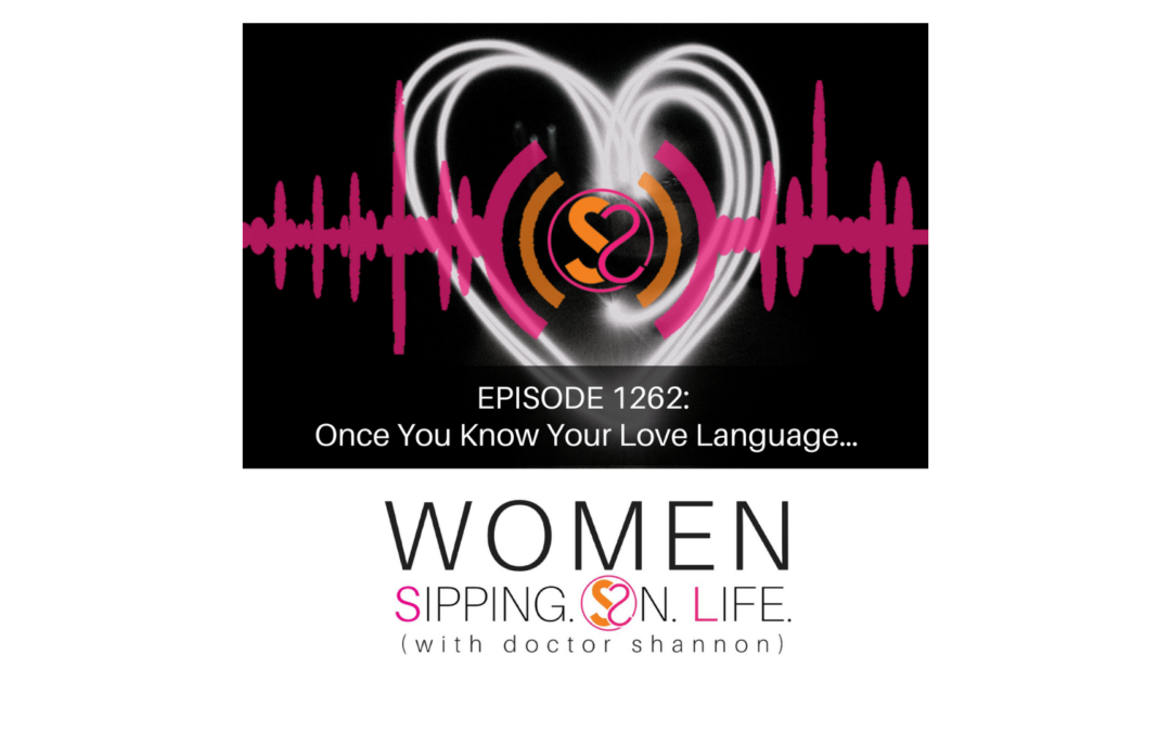 EPISODE 1262: Once You Know Your Love Language…