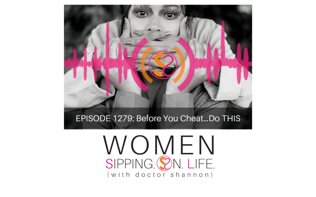EPISODE 1279: Before You Cheat…Do THIS